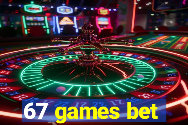 67 games bet